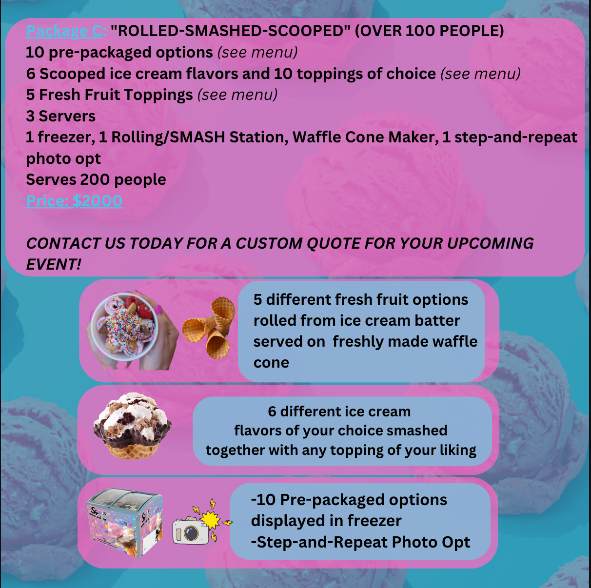 Package C - Rolled Smash'D Scooped (over 100)